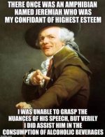 Jeremiah was a bullfrog.jpeg