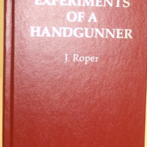 Experiments of a Handgunner by Walter Roper